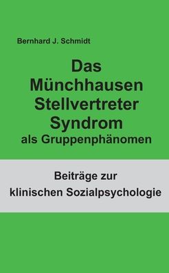 Das Münchhausen Stellvertreter - Schmidt - Bücher -  - 9783752628456 - 22. Oktober 2020