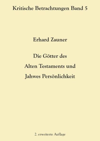 Cover for Erhard Zauner · Die Goetter des Alten Testamens und Jahwes Persoenlichkeit: 2. erweiterte Auflage (Pocketbok) (2021)