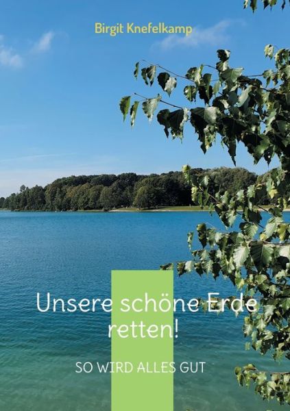 Cover for Birgit Knefelkamp · Unsere schoene Erde retten! (Paperback Book) (2021)