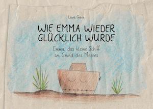 Cover for Laura Grave · Wie Emma wieder glücklich wurde (Book) (2023)