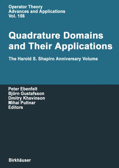 Cover for Quadrature Domains and Their Applications: the Harold S. Shapiro Anniversary Volume - Operator Theory: Advances and Applications / Advances in Partial Differential Equations (Hardcover Book) (2005)