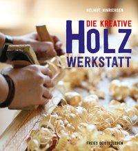 Cover for Hinrichsen · Die kreative Holzwerkstatt (Bog)