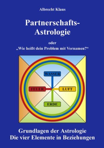 Cover for Albrecht Klaus · Partnerschaftsastrologie: oder Wie heisst dein Problem mit Vornamen Grundlagen der Astrologie (Paperback Book) [German edition] (2002)