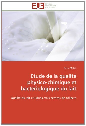 Cover for Emna Melliti · Etude De La Qualité Physico-chimique et Bactériologique Du Lait: Qualité Du Lait Cru Dans Trois Centres De Collecte (Pocketbok) [French edition] (2018)
