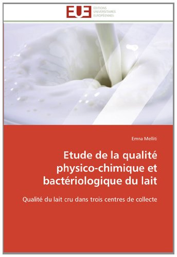 Cover for Emna Melliti · Etude De La Qualité Physico-chimique et Bactériologique Du Lait: Qualité Du Lait Cru Dans Trois Centres De Collecte (Taschenbuch) [French edition] (2018)