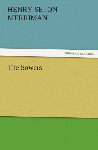 Cover for Henry Seton Merriman · The Sowers (Tredition Classics) (Taschenbuch) (2011)