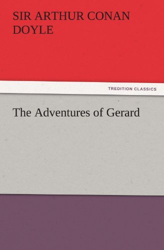 Cover for Sir Arthur Conan Doyle · The Adventures of Gerard (Tredition Classics) (Paperback Book) (2011)