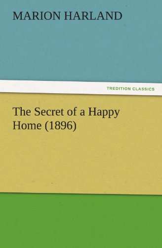 Cover for Marion Harland · The Secret of a Happy Home (1896) (Tredition Classics) (Paperback Book) (2011)