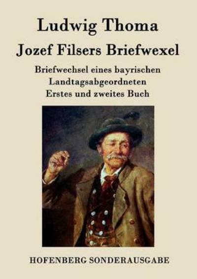 Jozef Filsers Briefwexel - Ludwig Thoma - Książki - Hofenberg - 9783843076456 - 30 lipca 2015