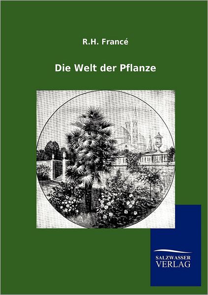 Cover for Francé · Die Welt der Pflanze (Buch)