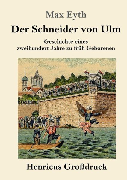 Cover for Max Eyth · Der Schneider von Ulm (Grossdruck) (Paperback Book) (2019)