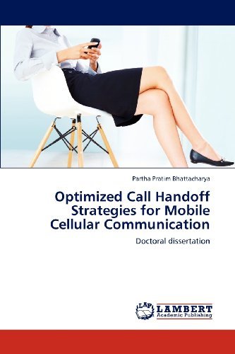 Cover for Partha Pratim Bhattacharya · Optimized Call Handoff Strategies for Mobile Cellular Communication: Doctoral Dissertation (Paperback Bog) (2012)