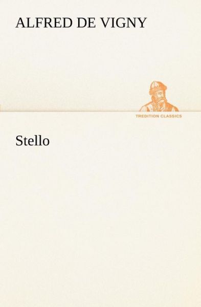 Stello (Tredition Classics) (French Edition) - Alfred De Vigny - Książki - tredition - 9783849131456 - 21 listopada 2012