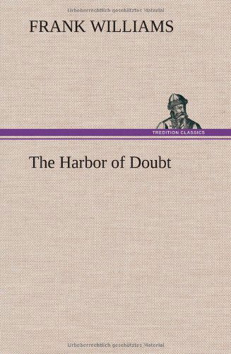 Cover for Frank Williams · The Harbor of Doubt (Inbunden Bok) (2013)