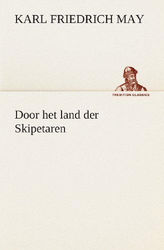 Cover for Karl Friedrich May · Door Het Land Der Skipetaren (Tredition Classics) (Dutch Edition) (Taschenbuch) [Dutch edition] (2013)