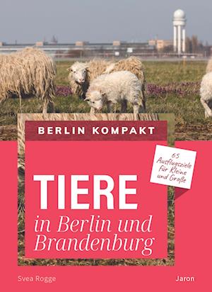 Cover for Svea Rogge · Tiere in Berlin und Brandenburg (Book) (2024)