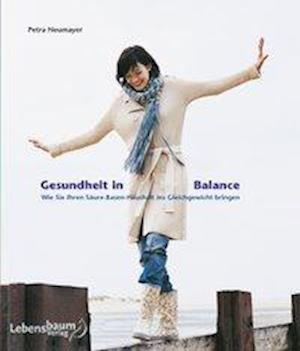 Cover for Petra Neumayer · Gesundheit in Balance (Paperback Book) (2005)