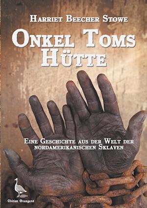 Cover for Harriet Beecher Stowe · Onkel Toms Hütte (Paperback Bog) (2019)