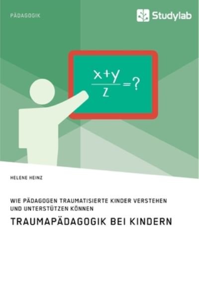 Cover for Heinz · Traumapädagogik bei Kindern. Wie (Bok) (2018)