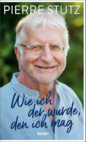 Cover for Pierre Stutz · Wie Ich Der Wurde, Den Ich Mag (Book)