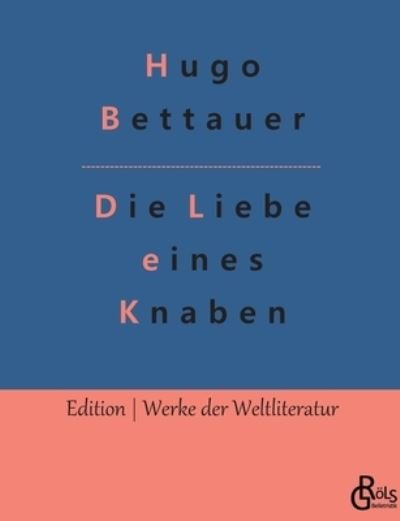 Cover for Hugo Bettauer · Die Liebe eines Knaben (Paperback Book) (2022)
