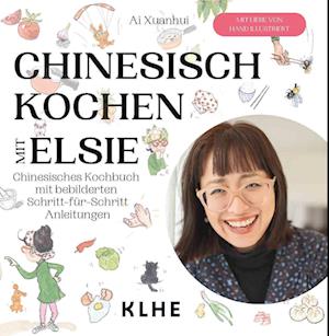 Cover for Ai Xuanhui · Chinesisch kochen mit Elsie (Book) (2024)