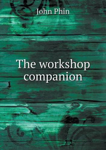 Cover for John Phin · The Workshop Companion (Paperback Book) (2013)