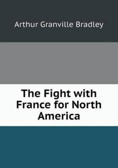 Cover for A G Bradley · The Fight with France for North America (Paperback Book) (2015)