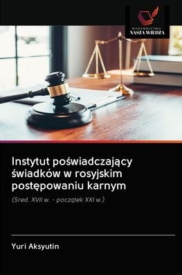 Cover for Yuri Aksyutin · Instytut po?wiadczaj?cy ?wiadkow w rosyjskim post?powaniu karnym (Pocketbok) (2020)
