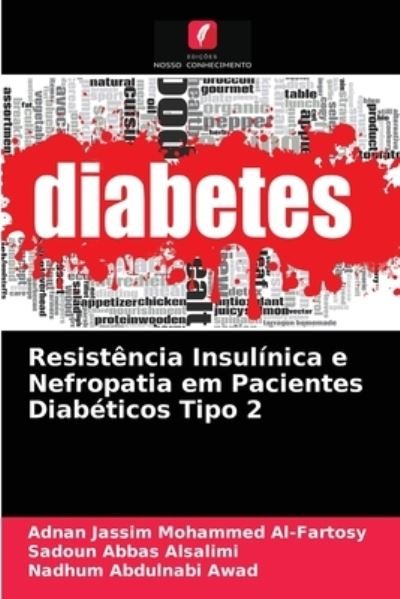Cover for Adnan Jassim Mohammed Al-Fartosy · Resistencia Insulinica e Nefropatia em Pacientes Diabeticos Tipo 2 (Pocketbok) (2021)