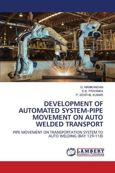 Cover for G Manikandan · Development of Automated System-Pipe Movement on Auto Welded Transport (Paperback Book) (2021)