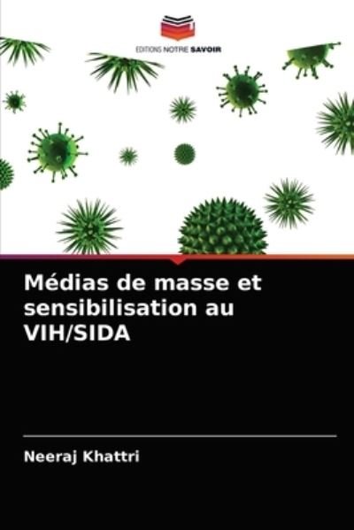Cover for Neeraj Khattri · Medias de masse et sensibilisation au VIH / SIDA (Paperback Bog) (2021)