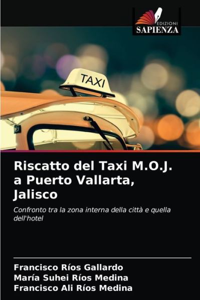 Cover for Francisco Rios Gallardo · Riscatto del Taxi M.O.J. a Puerto Vallarta, Jalisco (Paperback Book) (2021)