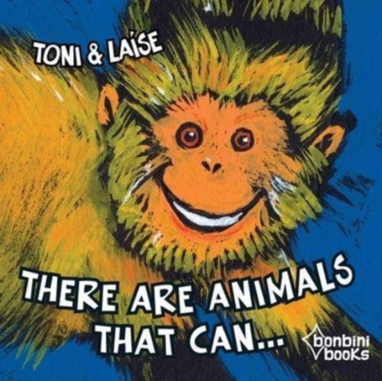 There Are Animals That Can - Toni E Laise - Books - Buobooks - 9786586389456 - April 12, 2021