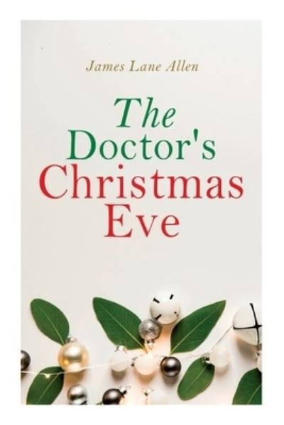 Cover for James Lane Allen · The Doctor's Christmas Eve (Paperback Bog) (2020)