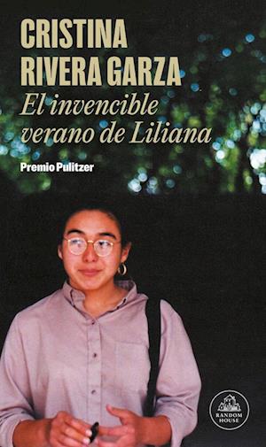 Cover for Cristina Rivera Garza · El invencible verano de Liliana (Paperback Bog) (2021)