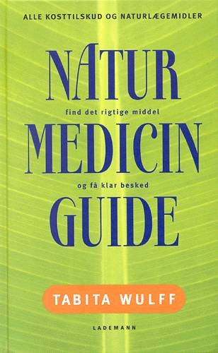 Natur medicin guide - Tabita Wulff - Bøger - Lademann - 9788715105456 - 1. oktober 2002