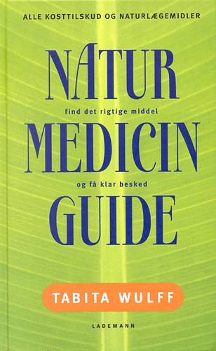 Natur medicin guide - Tabita Wulff - Książki - Lademann - 9788715105456 - 1 października 2002