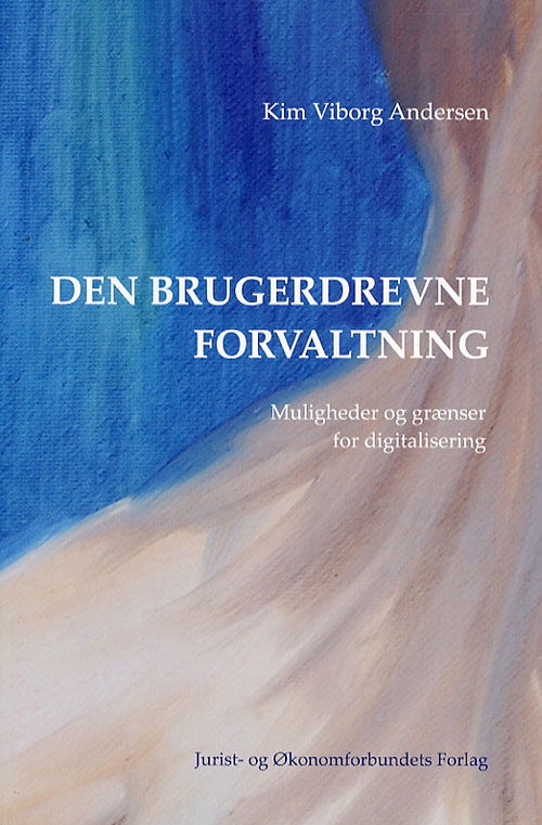 Cover for Kim Viborg Andersen · Den brugerdrevne forvaltning (Sewn Spine Book) [1st edition] (2007)