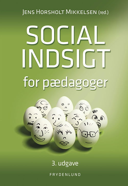 Social indsigt for pædagoger - Jens Horsholt Mikkelsen (red.) - Bøger - Frydenlund - 9788771181456 - 19. september 2014