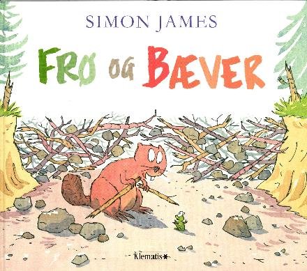 Cover for Simon James · Frø og Bæver (Bound Book) [1º edição] (2016)