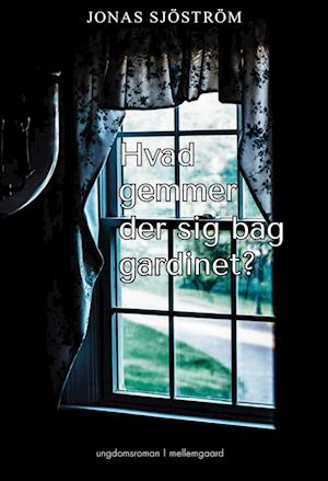 Cover for Jonas Sjöström · Hvad gemmer der sig bag gardinet? (Poketbok) [1:a utgåva] (2024)