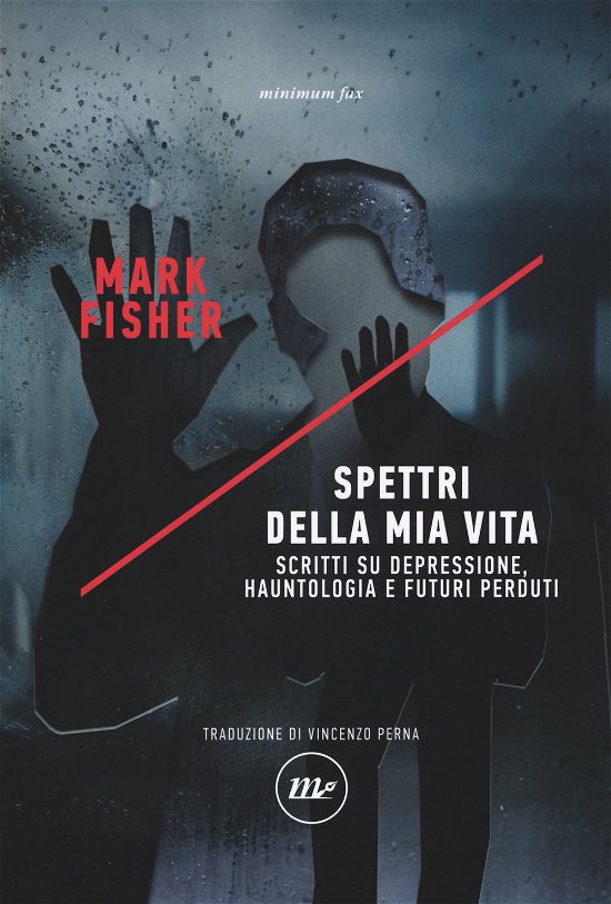 Cover for Mark Fisher · Spettri Della Mia Vita. Scritti Su Depressione, Hauntologia E Futuri Perduti (Bog)