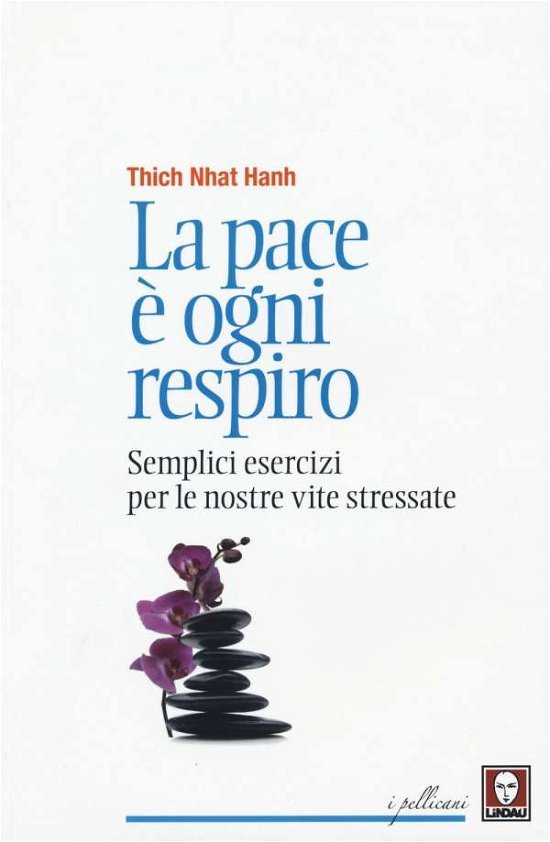 Cover for Nhat Hanh Thich · La Pace E Ogni Respiro. Semplici Esercizi Per Le Nostre Vite Stressate (Buch)