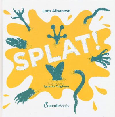 Cover for Lara Albanese · Splat! Ediz. A Colori (Bok)