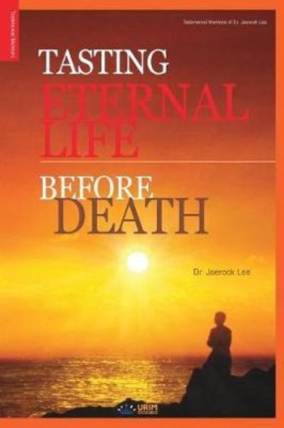 Cover for Jaerock Lee · Tasting Eternal Life Before Death (Paperback Bog) (2018)