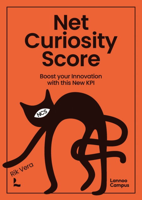 Cover for Rik Vera · Net Curiosity Score: Boost Your Innovation with this new KPI - Lannoo Campus (Paperback Book) (2025)