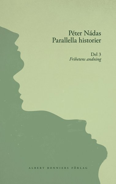 Cover for Peter Nádas · Parallella historier. Del 3. Frihetens andning (Bound Book) (2013)