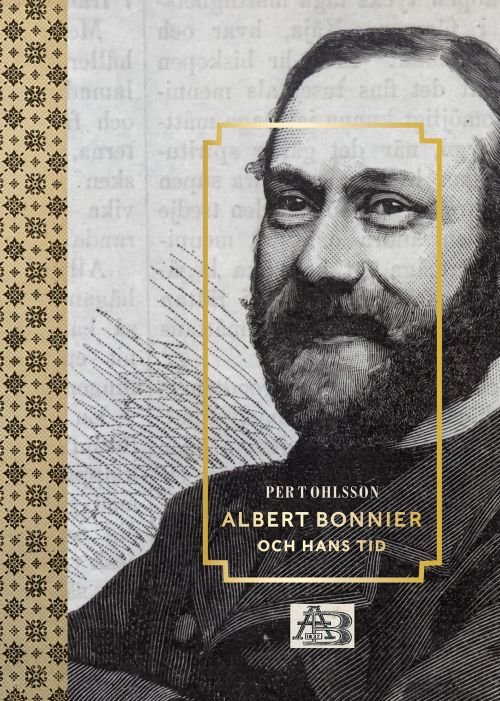 Cover for Ohlsson Per T. · Albert Bonnier och hans tid (Inbunden Bok) (2020)