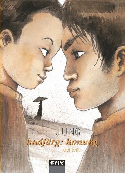 Hudfärg: Hudfärg : honung. Del 2 - Jung - Bøker - Epix - 9789170895456 - 2. mai 2017